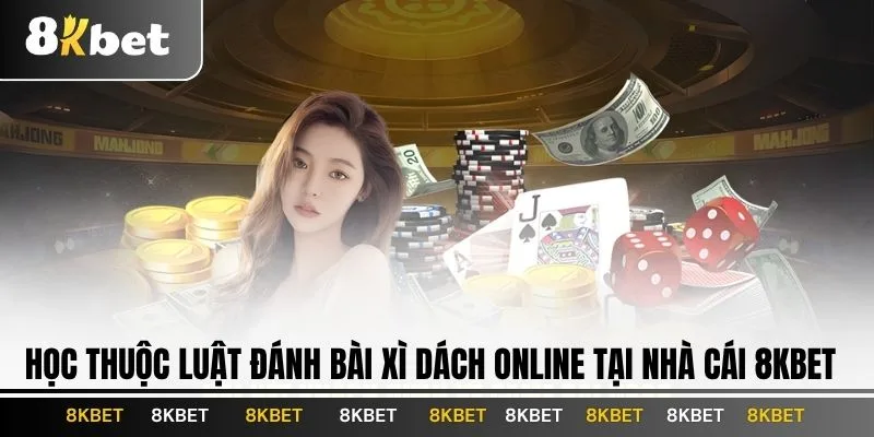 hoc-thuoc-luat-danh-bai-xi-dach-online